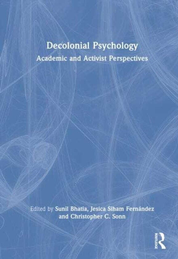 Decolonial Psychology Academic and Activist Perspectives
