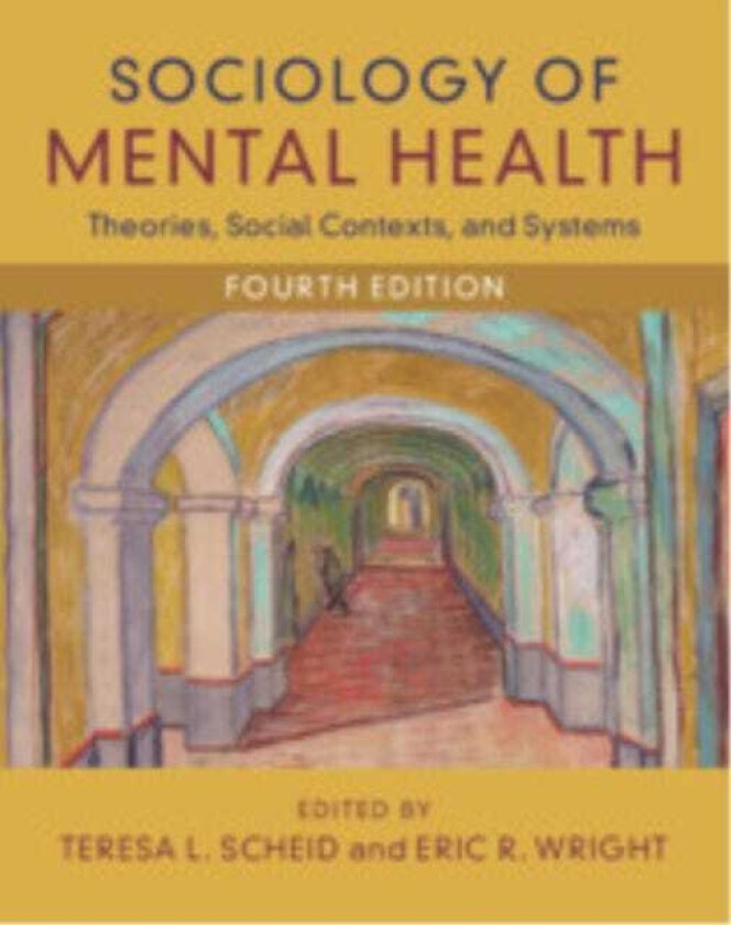 Sociology of Mental Health Theories, Social Contexts, and Systems