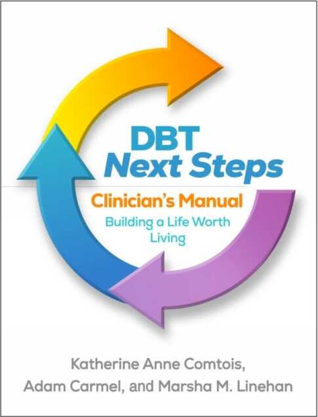 DBT Next Steps Clinician's Manual Building a Life Worth Living