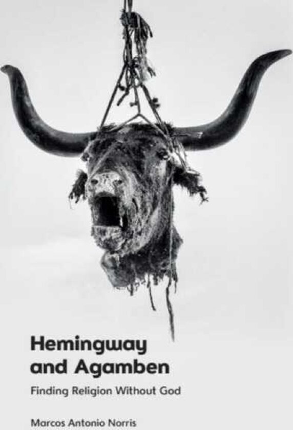Hemingway and Agamben Finding Religion Without God