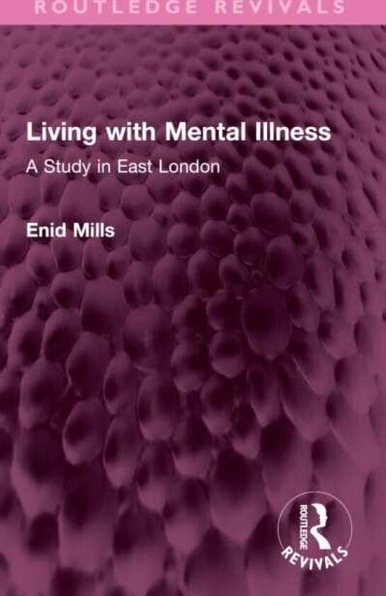Living with Mental Illness A Study in East London