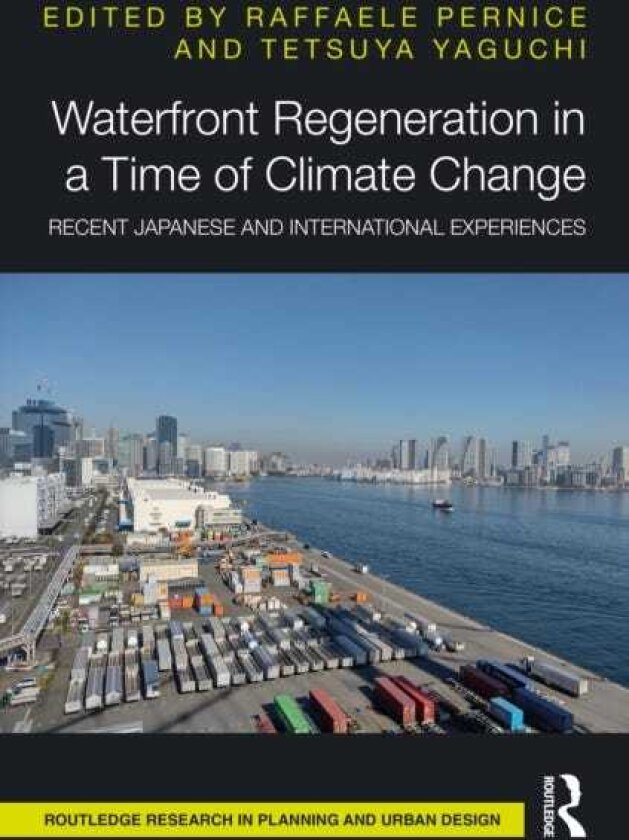 Waterfront Regeneration in a Time of Climate Change Recent Japanese and International Experiences