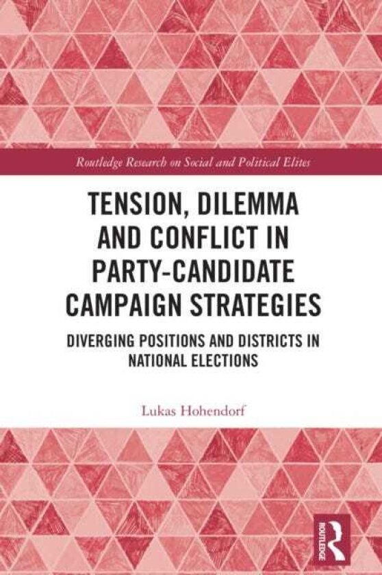 Tension, Dilemma and Conflict in PartyCandidate Campaign Strategies Diverging Positions and Districts in National Elections