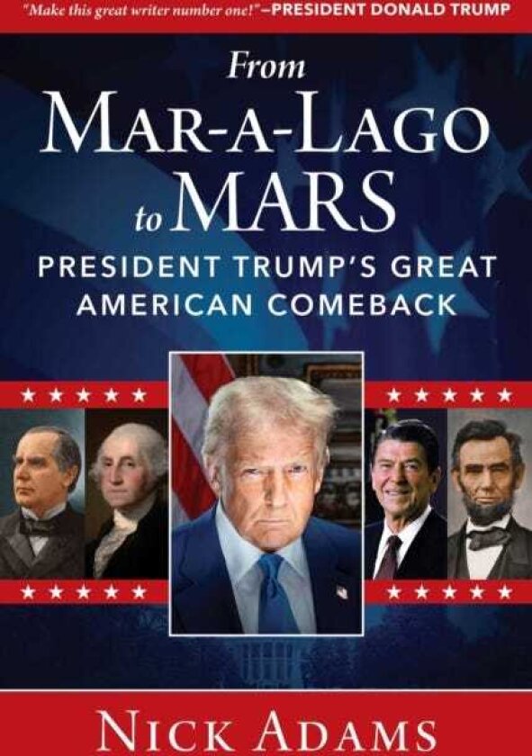 From MaraLago to MARS President Trump's Great American Comeback