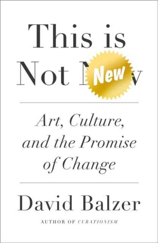 This is Not New Art, Culture, and the Promise of Change