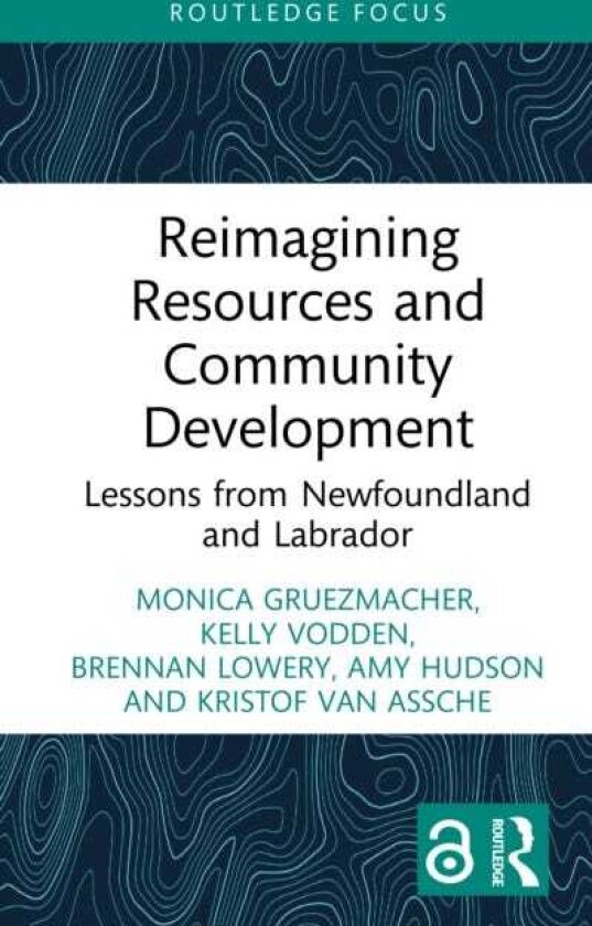 Reimagining Resources and Community Development Lessons from Newfoundland and Labrador