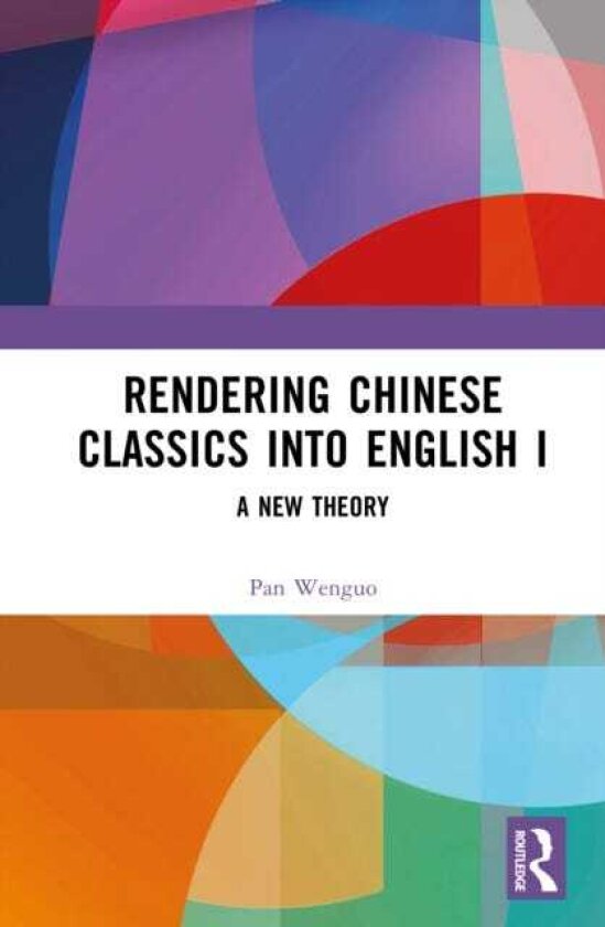 Rendering Chinese Classics into English I A New Theory