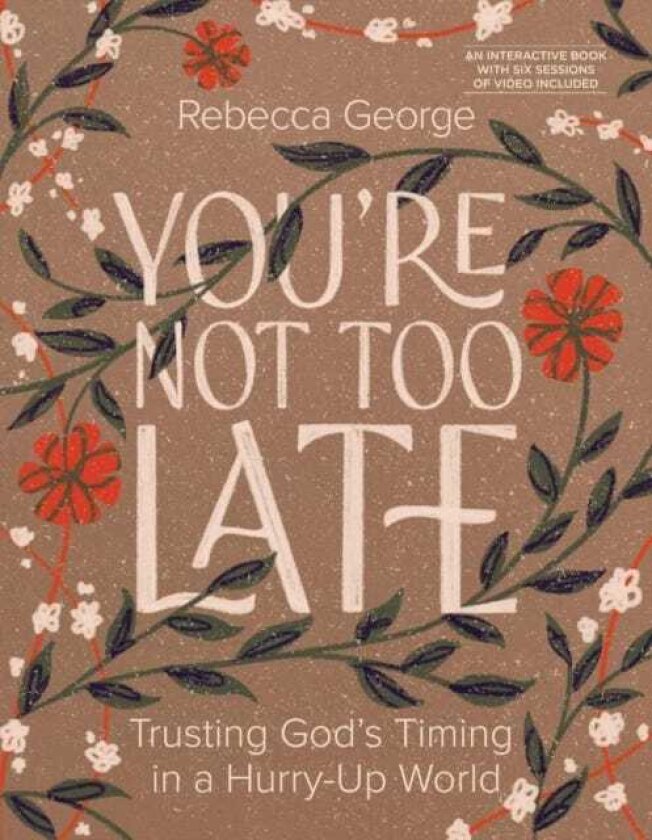 You're Not Too Late Trusting God's Timing in a HurryUp World