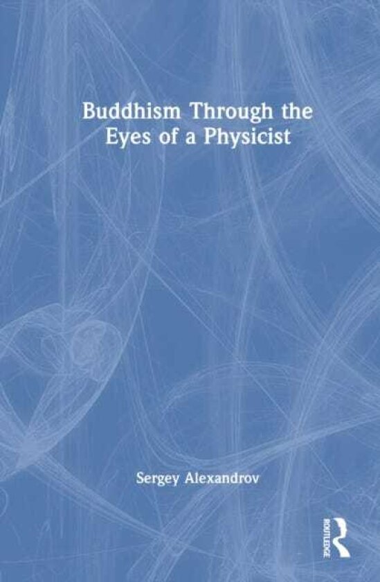 Buddhism Through the Eyes of a Physicist