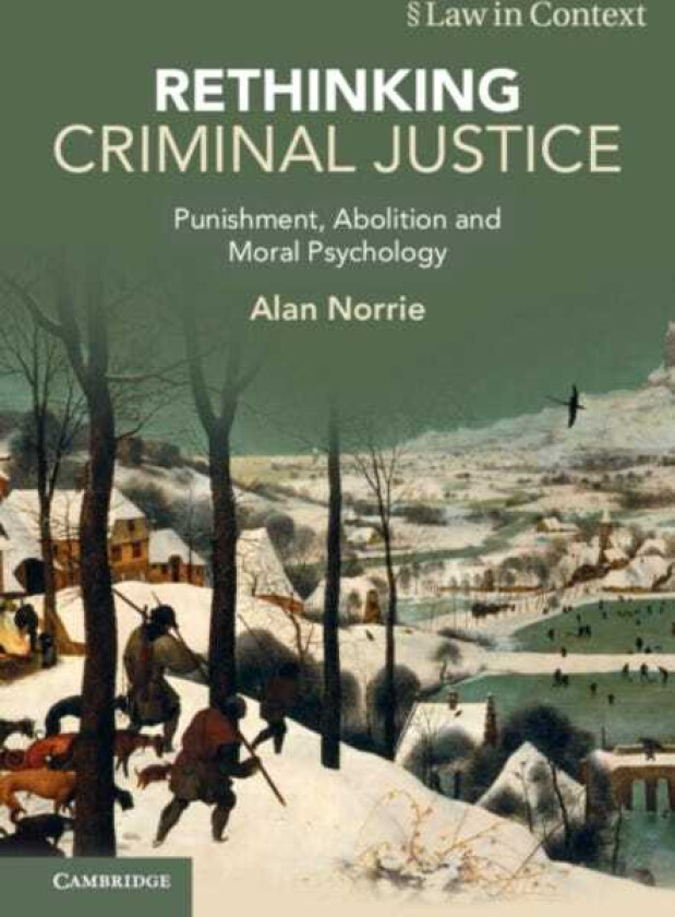 Rethinking Criminal Justice Punishment, Abolition and Moral Psychology