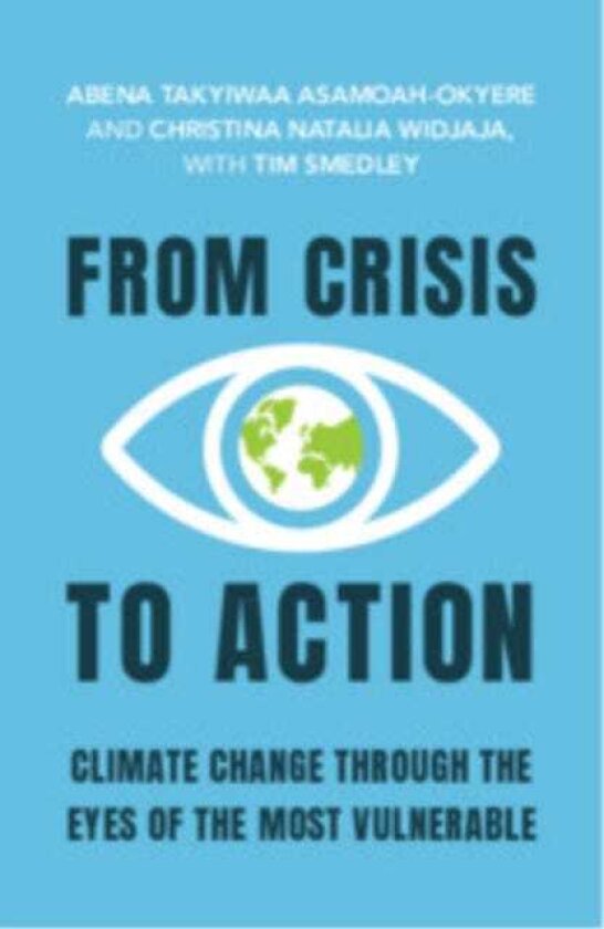From Crisis to Action Climate Change Through the Eyes of the Most Vulnerable