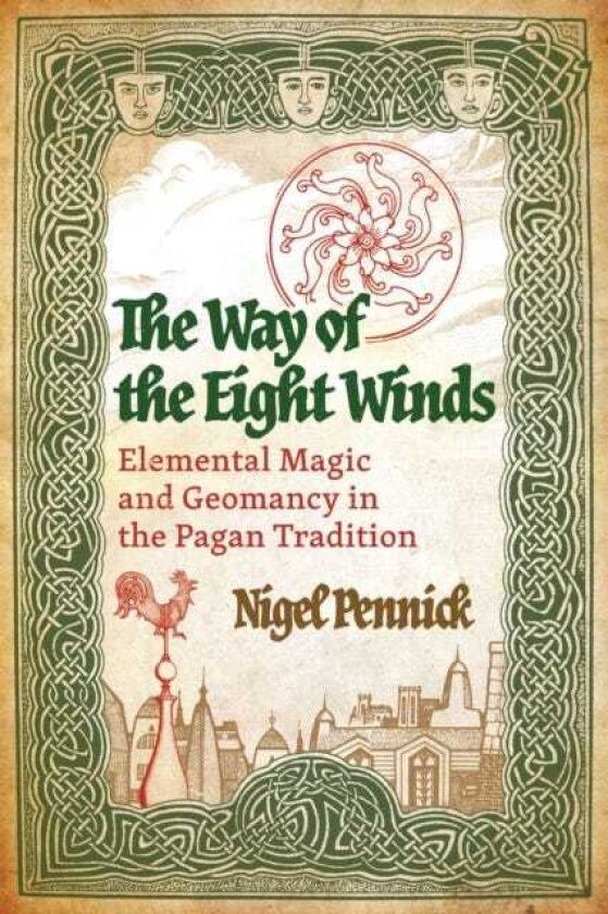 The Way of the Eight Winds Elemental Magic and Geomancy in the Pagan Tradition