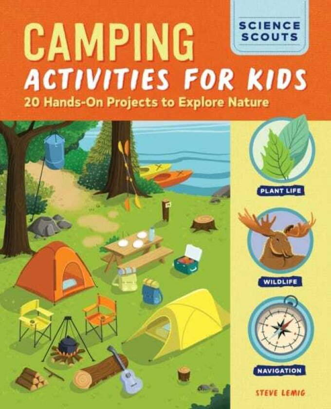 Camping Activities for Kids 20 HandsOn Projects to Explore Nature