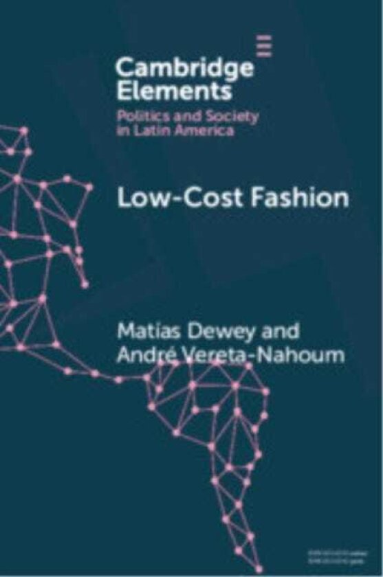 LowCost Fashion The Political Economy of Garment Production and Distribution in Latin America