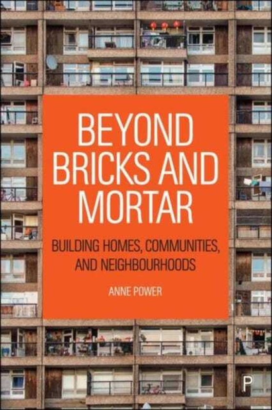 Beyond Bricks and Mortar Building Homes, Communities, and Neighbourhoods