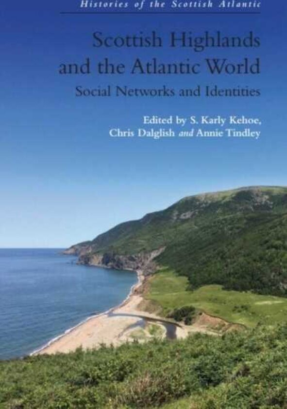 Scottish Highlands and the Atlantic World Social Networks and Identities