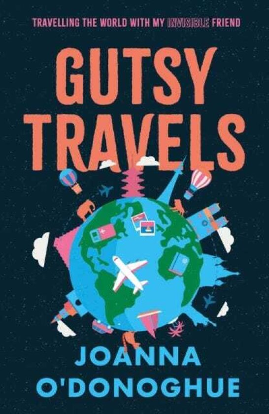 Gutsy Travels Travelling the World With My Invisible Friend