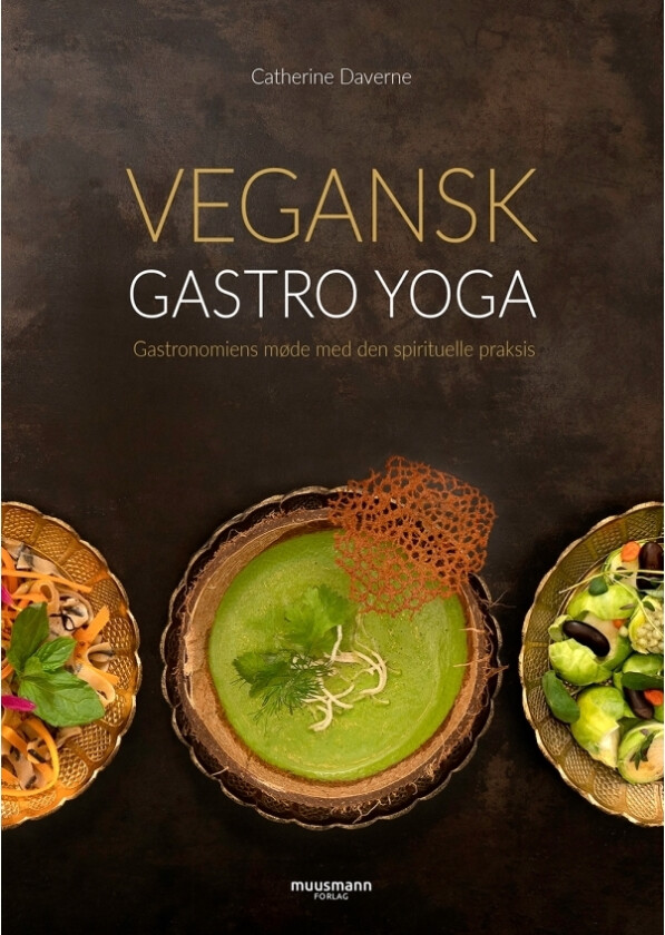 Vegansk gastro yoga | Catherine Daverne | Språk: Dansk