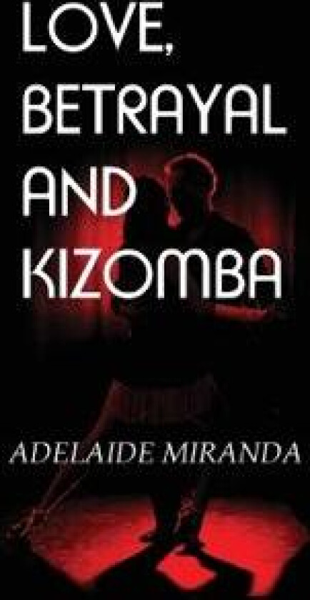 Love, Betrayal and Kizomba