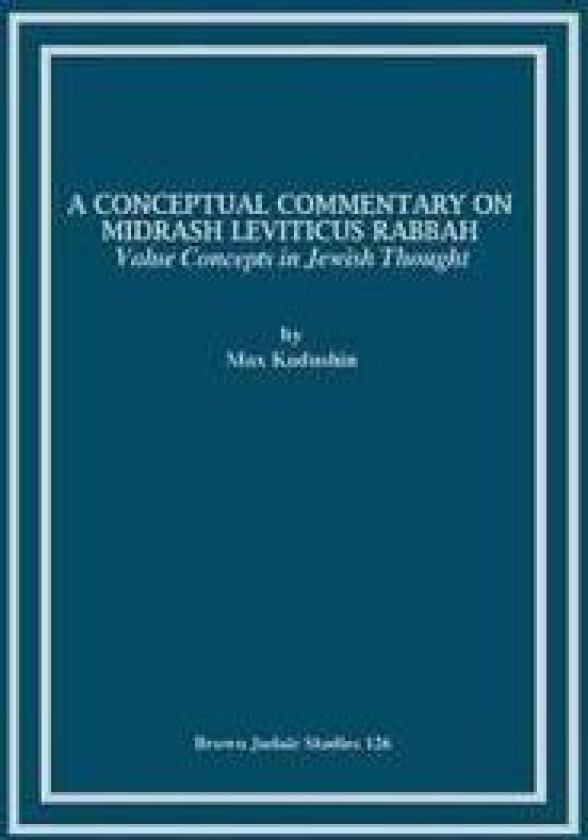 A Conceptual Commentary on Midrash Leviticus Rabbah