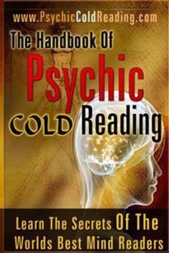 The Handbook of Psychic Cold Reading: Psychic Reading for the Non-Psychic