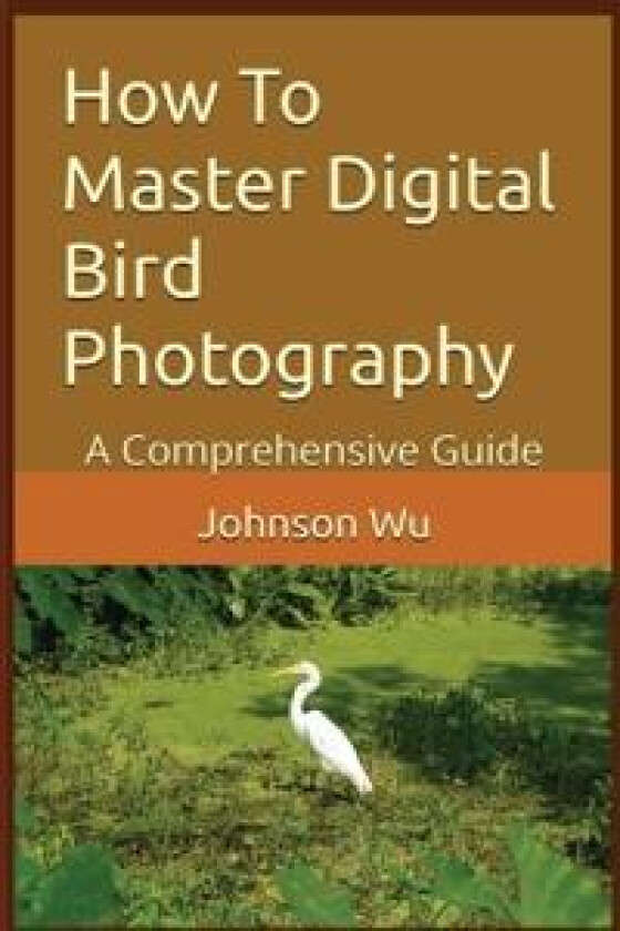 How To Master Digital Bird Photography