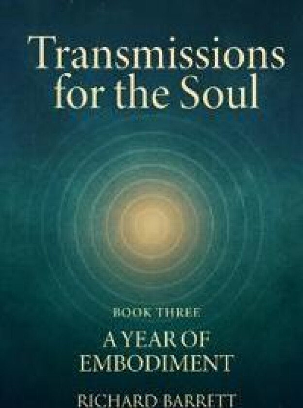 Transmissions for the Soul, Book Three, A Year of Embodiment