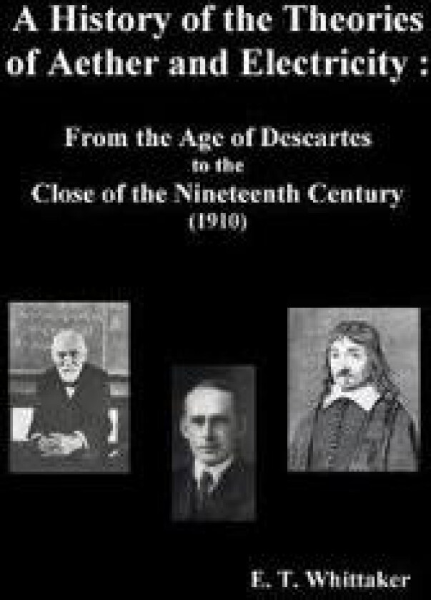 A History of the Theories of Aether and Electricity