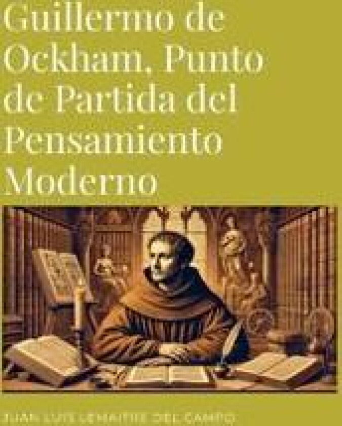 Guillermo de Ockham, Punto de Partida del Pensamiento Moderno