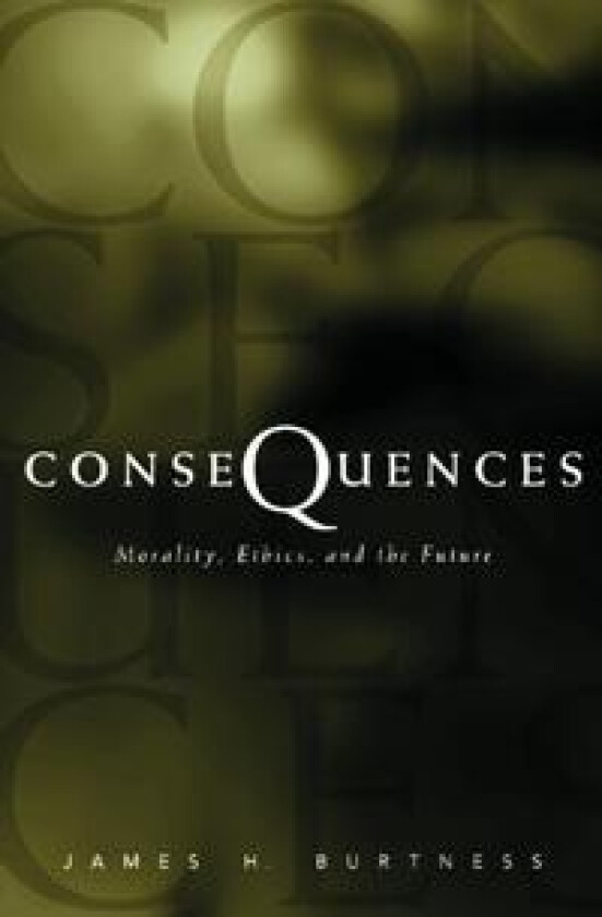 Consequences - Burtness, James H.