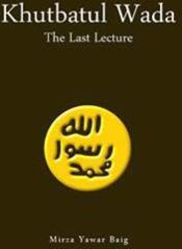 Khutbatul Wada - The Last Lecture