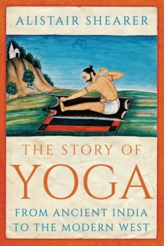 The Story of Yoga av Alistair Shearer