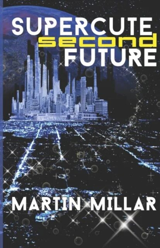 Supercute Second Future av Martin Millar