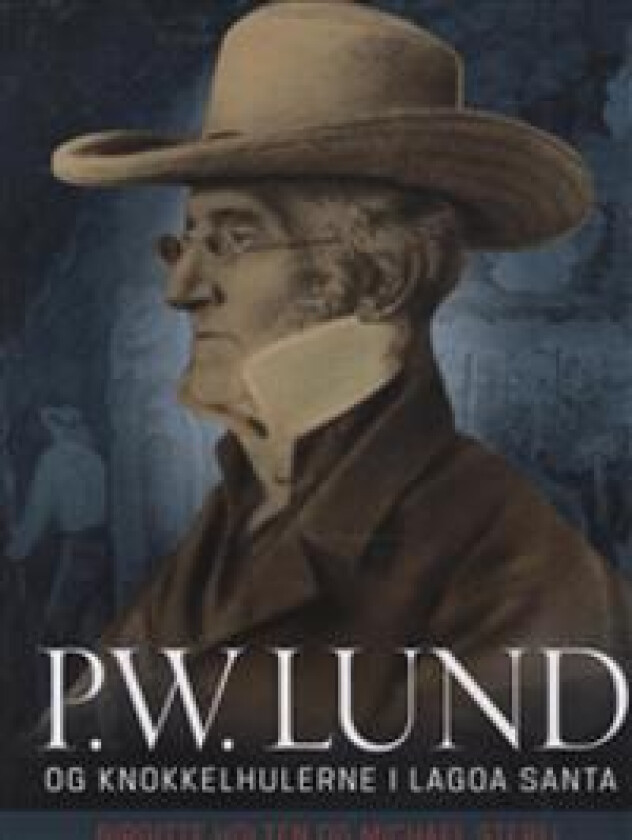 P.W. Lund og Knokkelhulerne i Lagoa Santa