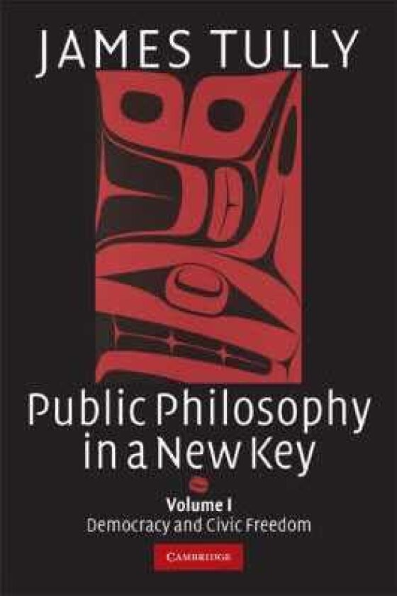Public Philosophy in a New Key: Volume 1, Democracy and Civic Freedom