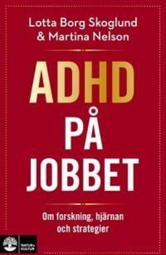 Adhd på jobbet : Om forskning, hjärnan och strategier