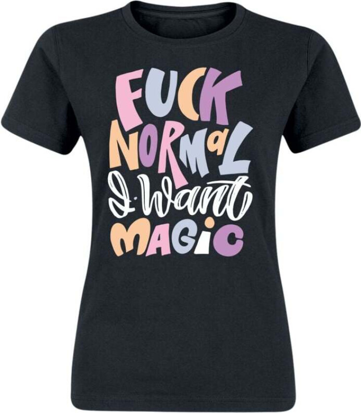 Fun T-skjorte - Fuck Normal - I Want Magic - S til XXL - Damer - svart