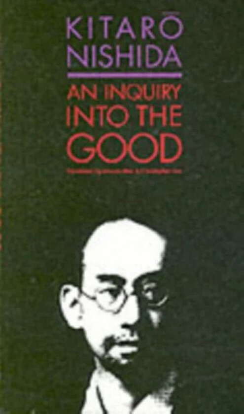 An Inquiry into the Good av Kitaro Nishida