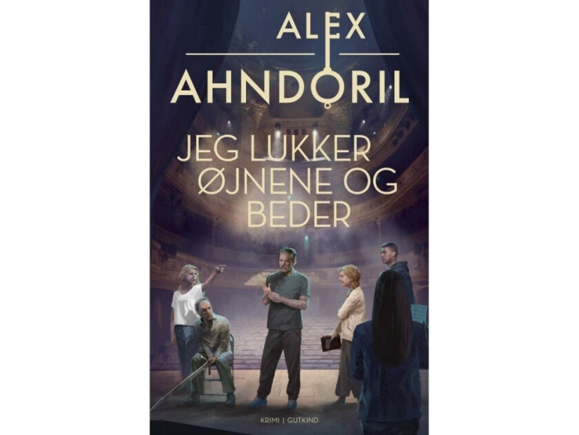 Jeg lukker øjnene og beder Alex Ahndoril