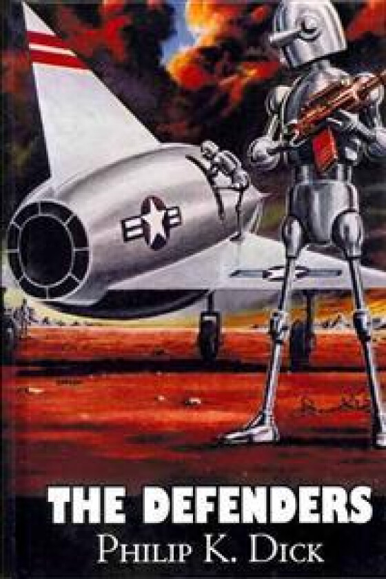 The Defenders by Philip K. Dick, Science Fiction, Adventure, Fantasy
