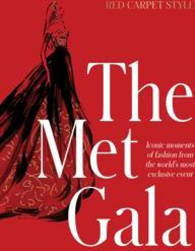 The Met Gala: Red Carpet Style, iconic moments of fashion from the world's most exclusive event, perfect for fans of ICONS OF STYLE and THE LITTLE