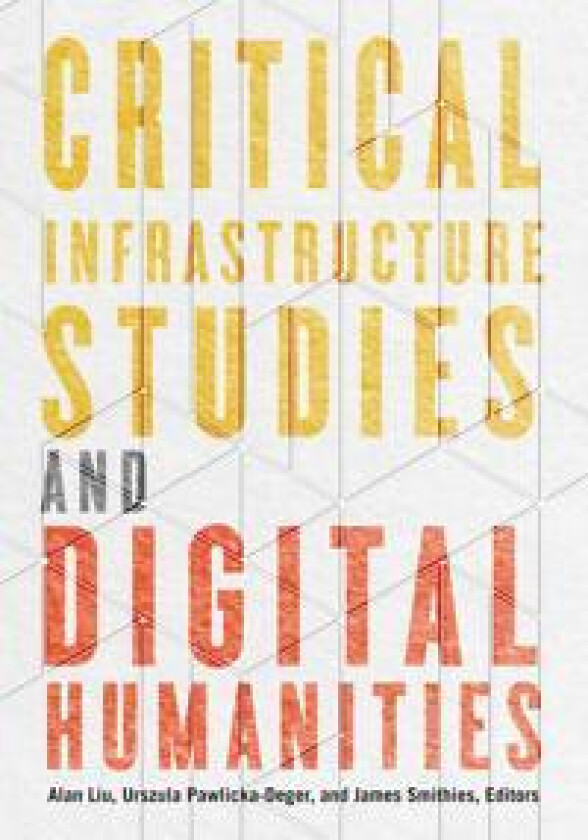 Critical Infrastructure Studies and Digital Humanities