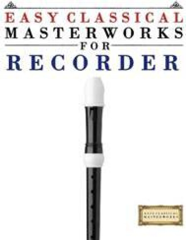 Easy Classical Masterworks for Recorder