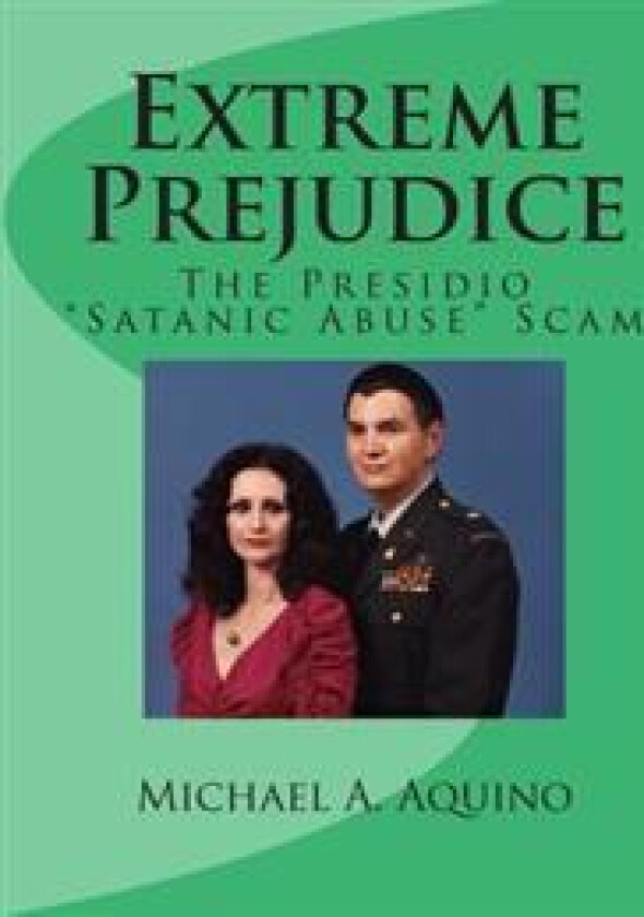 Extreme Prejudice: The Presidio 'Satanic Abuse' Scam