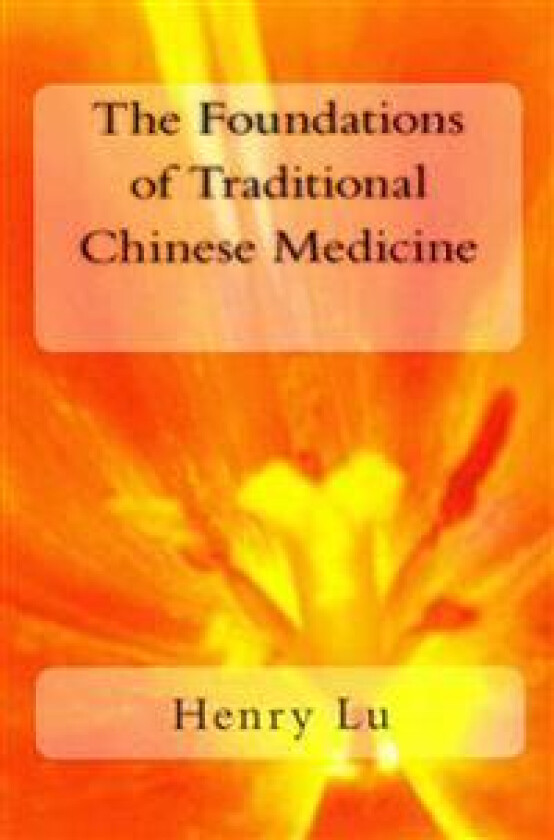 The Foundations of Traditional Chinese Medicine