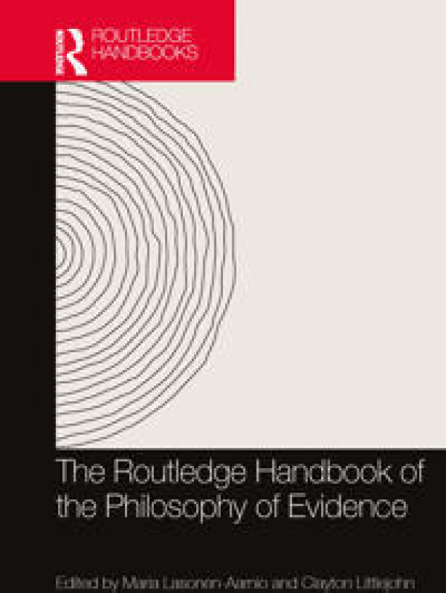 The Routledge Handbook of the Philosophy of Evidence