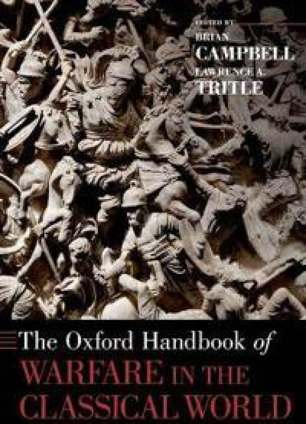 The Oxford Handbook of Warfare in the Classical World