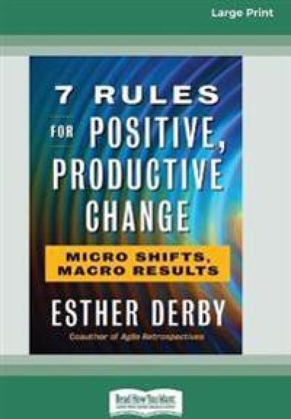 7 Rules for Positive, Productive Change