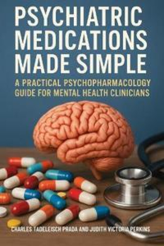 Psychiatric Medications Made Simple