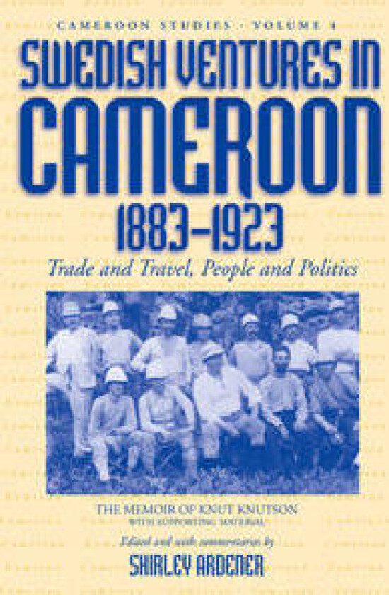 Swedish Ventures in Cameroon, 1883-1923